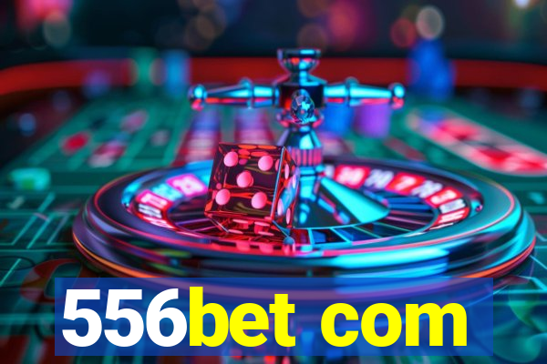 556bet com